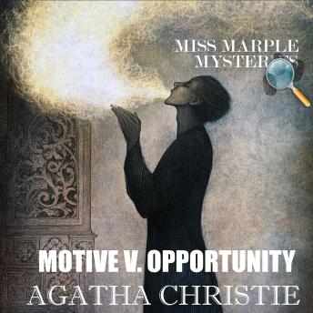 Motive v. Opportunity. Miss Marple Mysteries