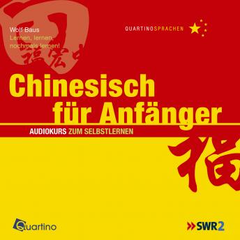 [German] - Chinesisch für Anfänger: Lernen, lernen, nochmals lernen!