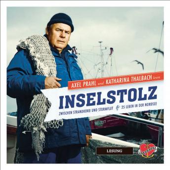 [German] - Inselstolz - Das Hörbuch: Zwischen Strandkorb und Sturmflut - 18 Leben in der Nordsee