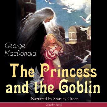 Princess and the Goblin, Audio book by George MacDonald