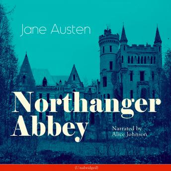 Northanger Abbey: Unabridged
