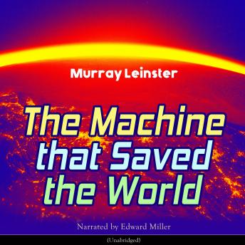 The Machine That Saved the World