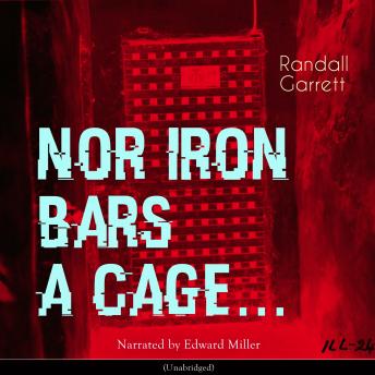 Nor Iron Bars a Cage...