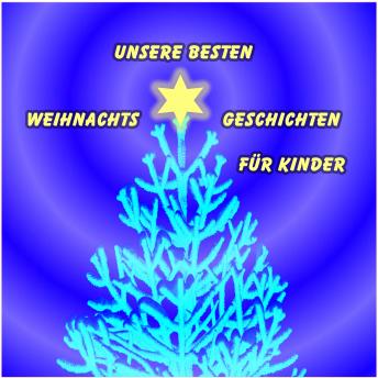 [German] - Unsere besten Weihnachtsgeschichten für Kinder