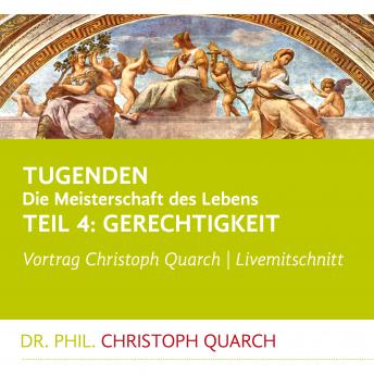 [German] - Tugenden - Die Meisterschaft des Lebens: Teil 4: Gerechtigkeit
