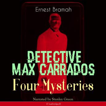 Detective Max Carrados: Four Mysteries