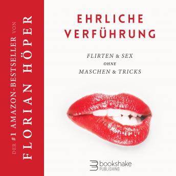 [German] - Ehrliche Verführung: Flirten & Sex ohne Maschen & Tricks