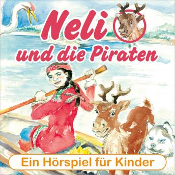 Neli und die Piraten - Ein musikalisches Hörspiel für Kinder von 4 bis 8 Jahren! (Hörspiel mit Musik), Peter Huber