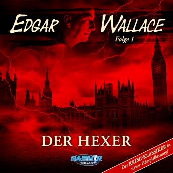 Edgar Wallace, Folge 1: Der Hexer (Der Krimi-Klassiker in neuer Hörspielfassung)