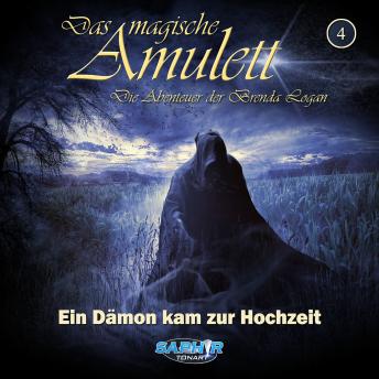 [German] - Das magische Amulett - Die Abenteuer der Brenda Logan, Folge 4: Ein Dämon kam zur Hochzeit