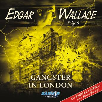 [German] - Edgar Wallace - Der Krimi-Klassiker in neuer Hörspielfassung, Folge 5: Gangster in London