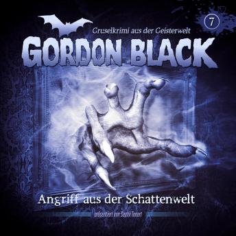 Gordon Black - Gruselkrimi aus der Geisterwelt, Teil 1: Schattenwelt-Trilogie, Folge 7: Angriff aus der Schattenwelt sample.