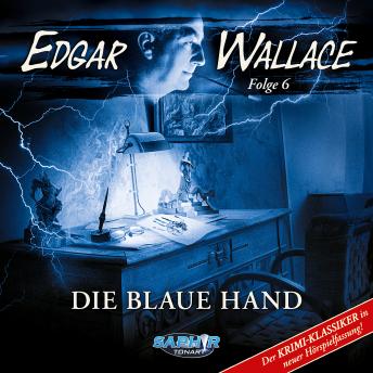 [German] - Edgar Wallace - Der Krimi-Klassiker in neuer Hörspielfassung, Folge 6: Die blaue Hand