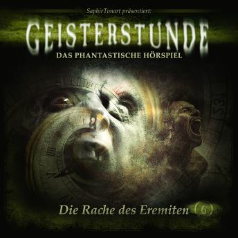 [German] - Geisterstunde - Das phantastische Hörspiel, Folge 6: Die Rache des Eremiten