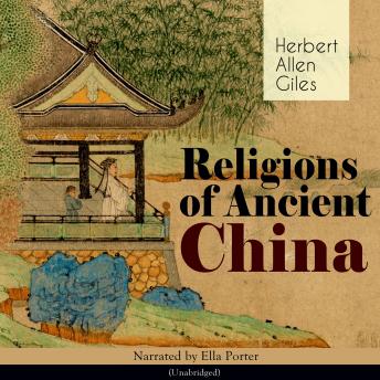 Religions of Ancient China: Unabridged
