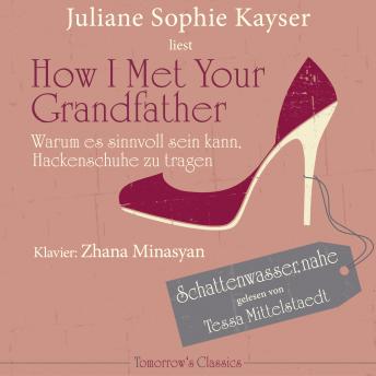 [German] - How I Met Your Grandfather: Oder warum es sinnvoll sein kann, Hackenschuhe zu tragen