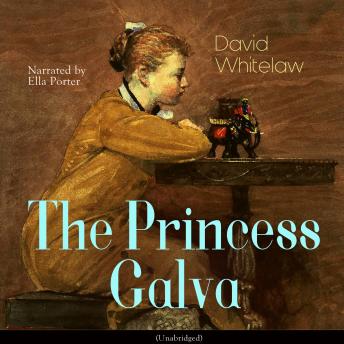 The Princess Galva: Unabridged