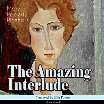 Amazing Interlude: Unabridged, Audio book by Mary Roberts Rinehart