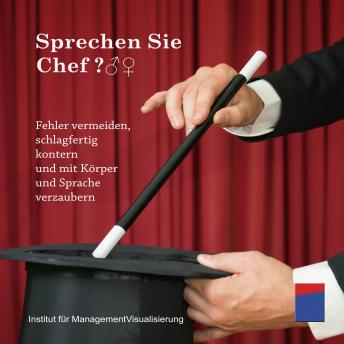 [German] - Sprechen Sie Chef?: Fehler vermeiden, schlagfertig kontern und mit Körper und Sprache verzaubern
