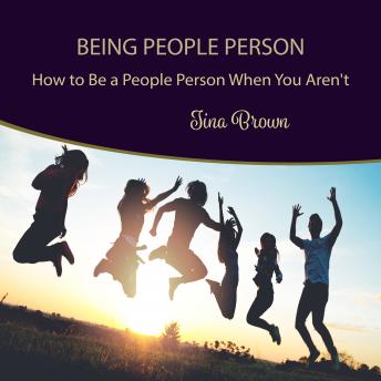 Being People Person: How to Be a People Person When You Aren't, Audio book by Tina Brown