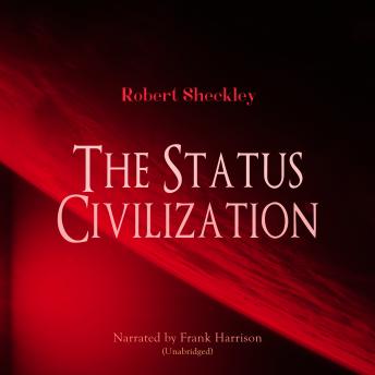 The Status Civilization: Unabridged