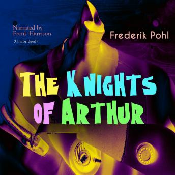 The Knights of Arthur: Unabridged