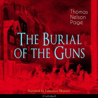 The Burial of the Guns: Unabridged