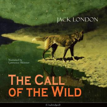 The Call of the Wild: Unabridged