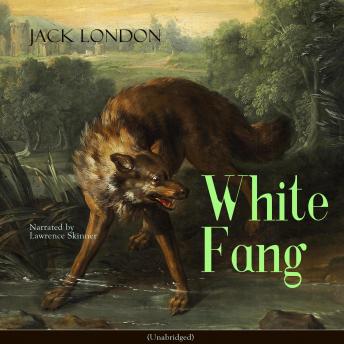 White Fang: Unabridged