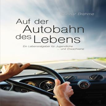 Enjoy [German] - Auf der Autobahn des Lebens: Ein Lebensratgeber für Jugendliche und Erwachsene from Gunnar Brehme