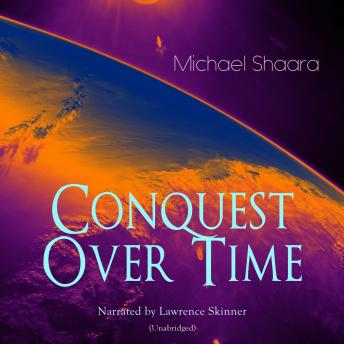 Conquest over Time: Unabridged