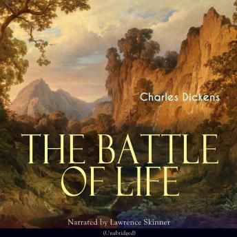 The Battle of Life: Unabridged