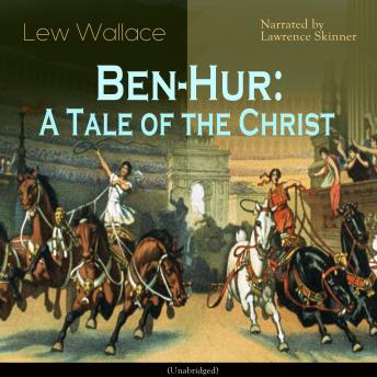 Ben-Hur: A Tale of the Christ: Unabridged