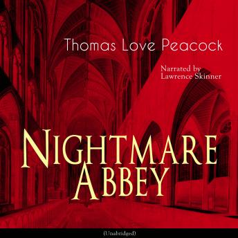 Nightmare Abbey: Unabridged, Audio book by Thomas Love Peacock