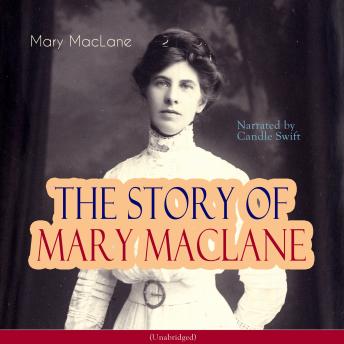 The Story of Mary Maclane: Unabridged