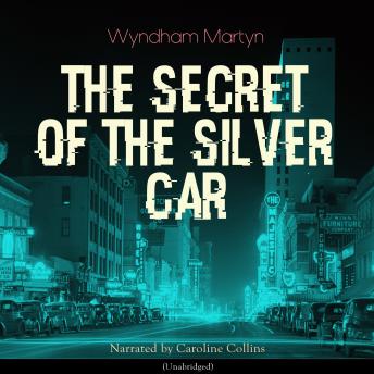The Secret of the Silver Car: Unabridged