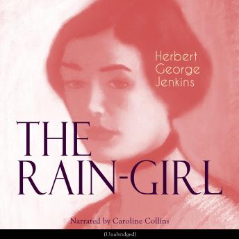 The Rain-Girl: Unabridged