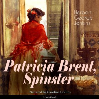 Patricia Brent, Spinster: Unabridged