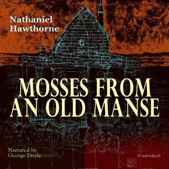 Mosses from an Old Manse: Unabridged