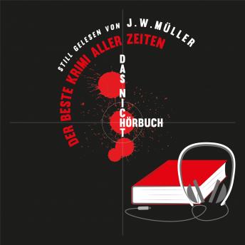 [German] - Der beste Krimi aller Zeiten: Das Nichthörbuch