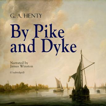 By Pike and Dyke: Unabridged