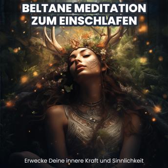 [German] - Beltane Meditation zum Einschlafen: Erwecke Deine innere Kraft und Sinnlichkeit