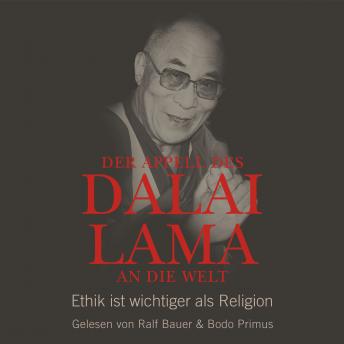 [German] - Der Appell des Dalai Lama an die Welt - Ethik ist wichtiger als Religion (Ungekürzte Lesung)