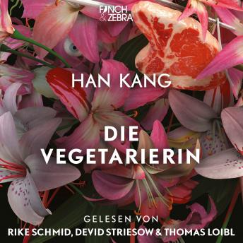 [German] - Die Vegetarierin (Ungekürzte Lesung)