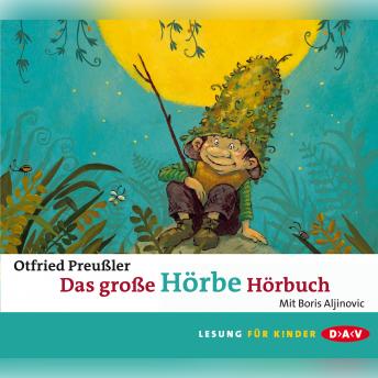 Das große Hörbe-Hörbuch (Lesung), Audio book by Otfried Preußler