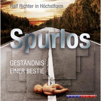 [German] - Spurlos - Geständnis einer Bestie (Ungekürzt)