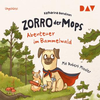 Download Abenteuer im Bammelwald - Zorro, der Mops 1 (Lesung) by Katharina Bendixen