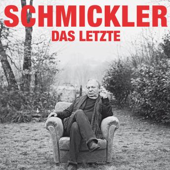 [German] - Wilfried Schmickler, Das Letzte