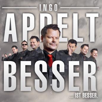 [German] - Ingo Appelt, Besser...ist besser