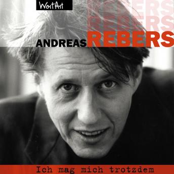 [German] - Andreas Rebers, Ich mag mich trotzdem